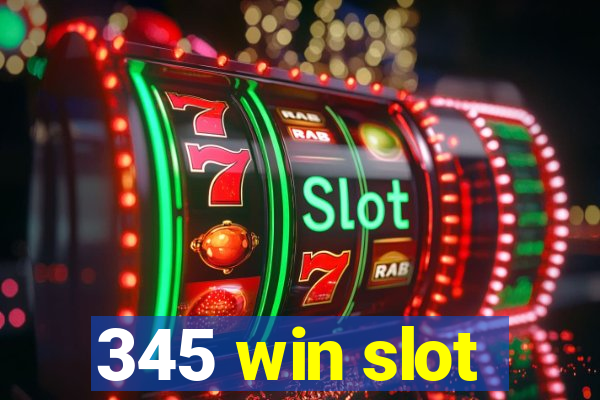 345 win slot